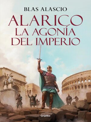 cover image of Alarico. La agonía del imperio (Bilogía Alarico 2)